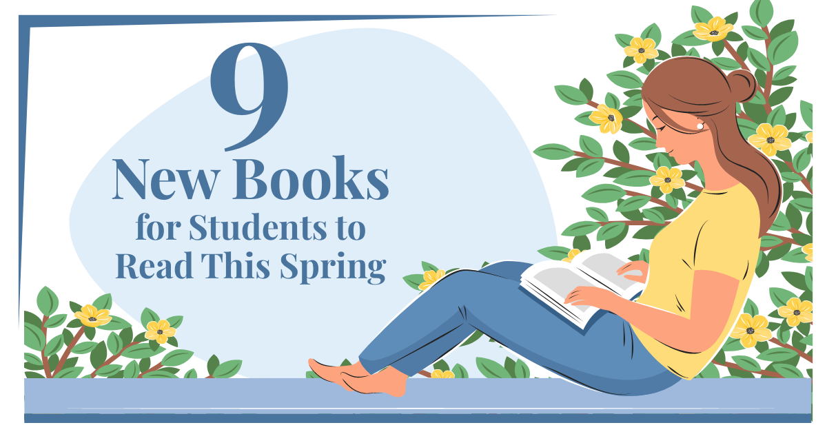 9 New Books for Students to Read This Spring Prestwick House